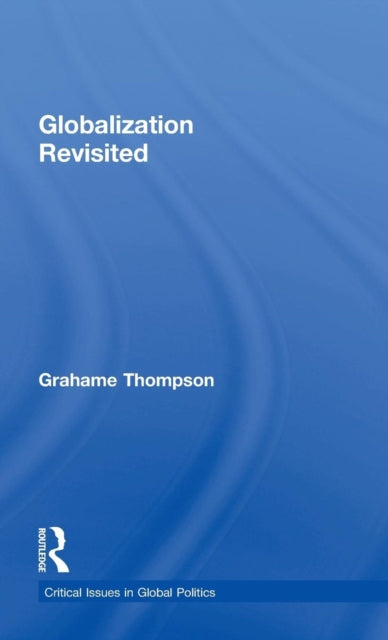 Book cover of: Globalization Revisited. By: Grahame Thompson