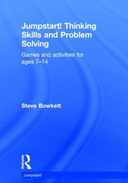 Book cover of: Jumpstart! Thinking Skills and Problem Solving. By: Steve Bowkett