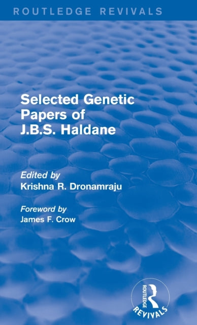 Book cover of: Selected Genetic Papers of J.B.S. Haldane (Routledge Revivals). By: Krishna R. Dronamraju