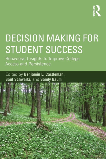 Book cover of: Decision Making for Student Success. By: Benjamin L. Castleman