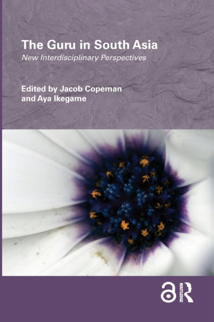 Book cover of: Guru in South Asia. By: Jacob Copeman
