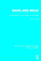 Book cover of: Marx and Mead (RLE Social Theory). By: Tom W. Goff