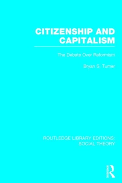 Citizenship and Capitalism (RLE Social Theory)
