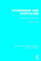 Book cover of: Citizenship and Capitalism (RLE Social Theory). By: Bryan S. Turner