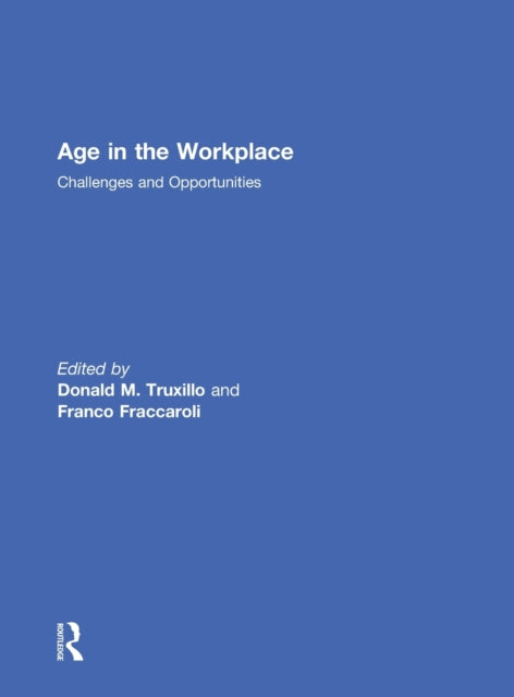Book cover of: Age in the Workplace. By: Donald M. Truxillo