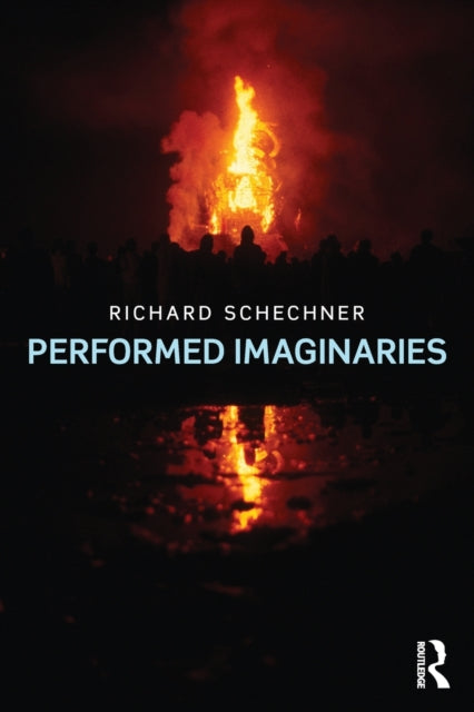 Book cover of: Performed Imaginaries. By: Richard Schechner