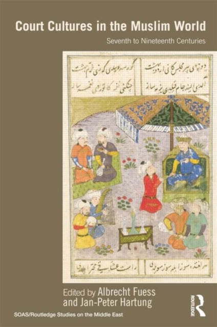Book cover of: Court Cultures in the Muslim World. By: Albrecht Fuess