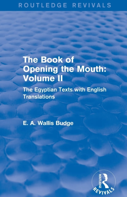 The Book of the Opening of the Mouth: Vol. II (Routledge Revivals)