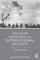 Book cover of: Nuclear Weapons and International Security. By: Ramesh Thakur