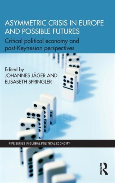 Book cover of: Asymmetric Crisis in Europe and Possible Futures. By: Johannes Jäger