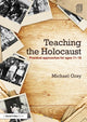 Book cover of: Teaching the Holocaust. By: Michael Gray