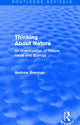 Book cover of: Thinking about Nature (Routledge Revivals)