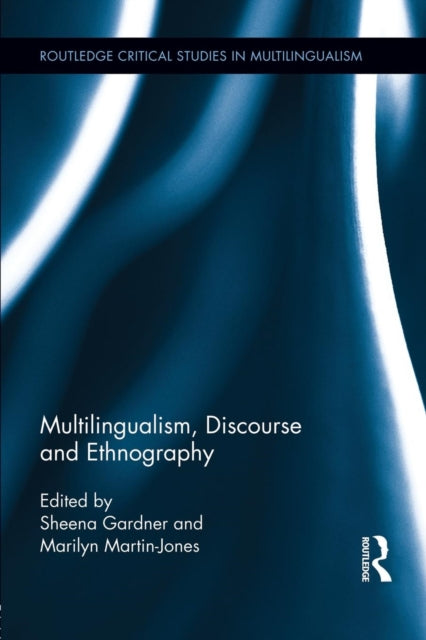 Book cover of: Multilingualism, Discourse, and Ethnography