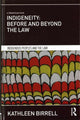 Book cover of: Indigeneity: Before and Beyond the Law. By: Kathleen Birrell