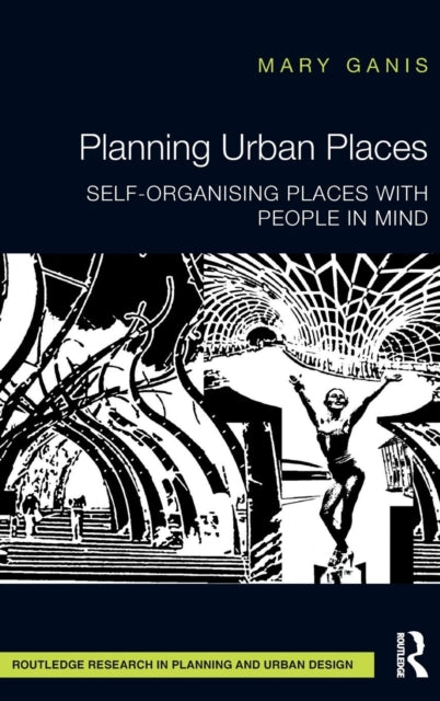 Book cover of: Planning Urban Places. By: Mary Ganis