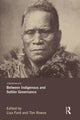 Book cover of: Between Indigenous and Settler Governance. By: Lisa Ford