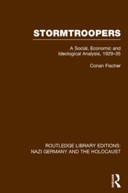 Book cover of: Stormtroopers (RLE Nazi Germany & Holocaust). By: Conan Fischer