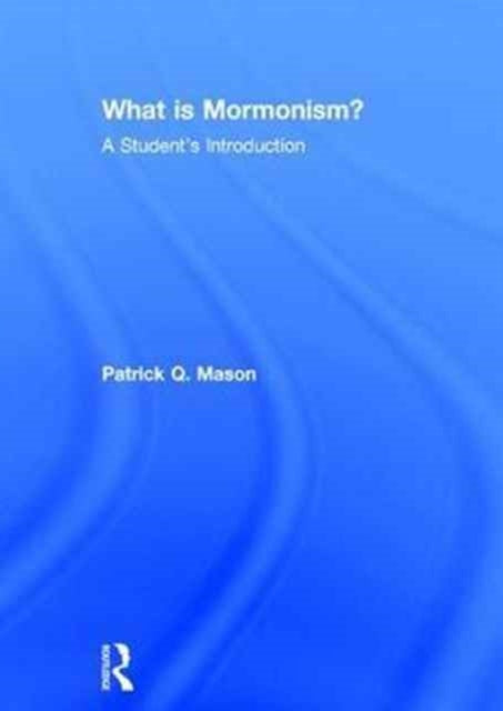 Book cover of: What is Mormonism?. By: Patrick Mason