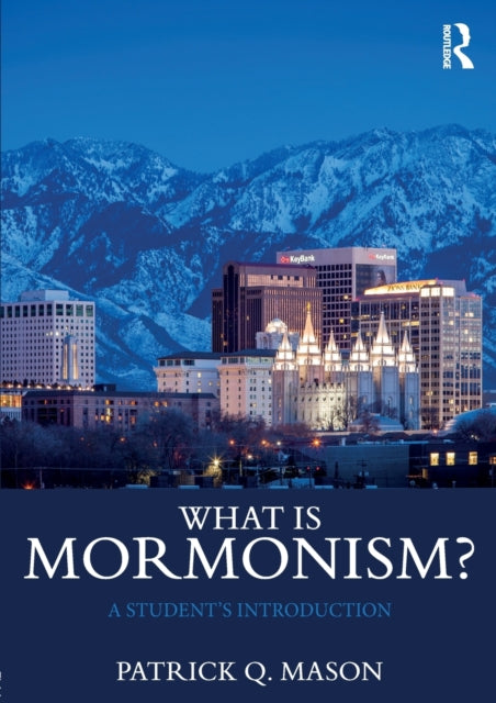Book cover of: What is Mormonism?. By: Patrick Q. Mason