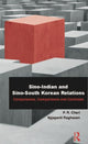 Book cover of: Sino-Indian and Sino-South Korean Relations. By: P. R. Chari