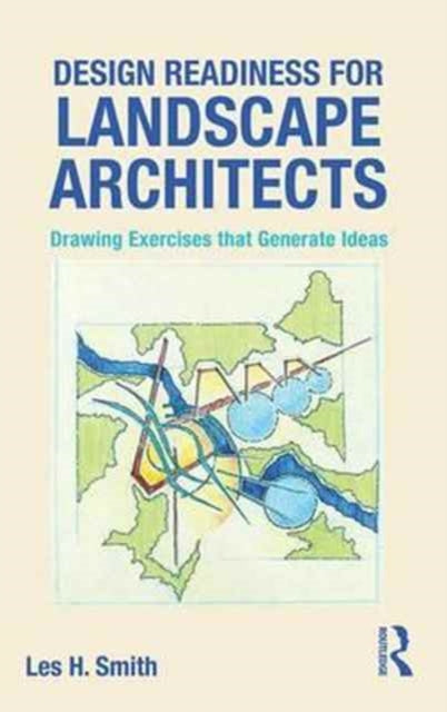 Book cover of: Design Readiness for Landscape Architects. By: Smith, Leslie (Professor of landscape architecture)