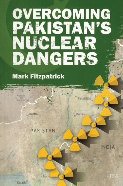 Book cover of: Overcoming Pakistan’s Nuclear Dangers. By: Mark Mark Fitzpatrick