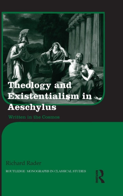 Book cover of: Theology and Existentialism in Aeschylus. By: Richard Rader