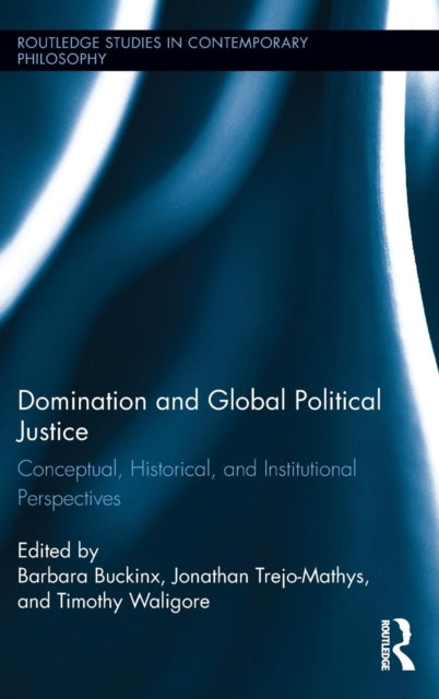 Book cover of: Domination and Global Political Justice. By: Barbara Buckinx