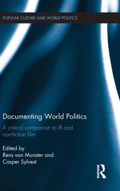 Book cover of: Documenting World Politics. By: Rens Van Munster