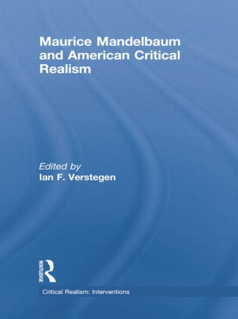 Book cover of: Maurice Mandelbaum and American Critical Realism. By: Ian F. Verstegen