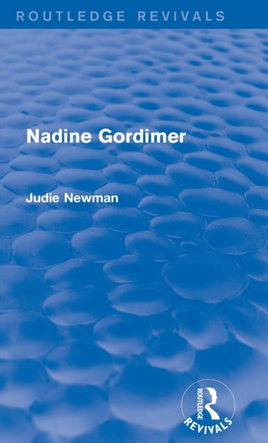 Book cover of: Nadine Gordimer (Routledge Revivals). By: Judie Newman