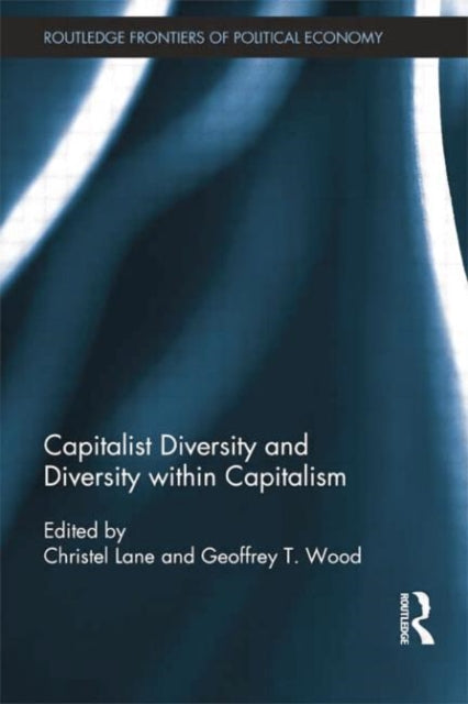 Book cover of: Capitalist Diversity and Diversity within Capitalism. By: Geoffrey T. Wood