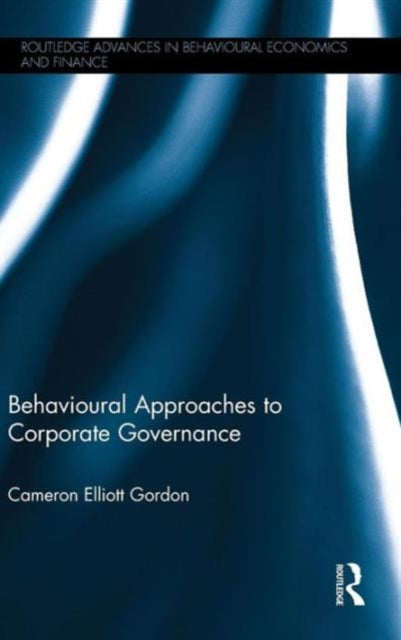 Book cover of: Behavioural Approaches to Corporate Governance. By: Cameron Gordon