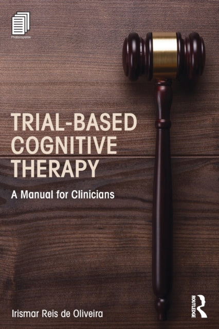 Book cover of: Trial-Based Cognitive Therapy. By: Irismar Reis De Oliveira