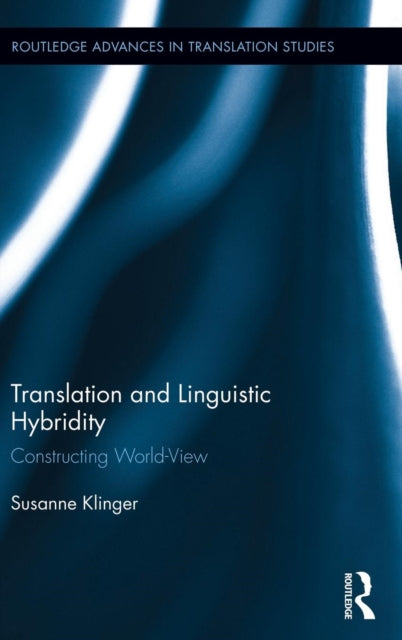 Book cover of: Translation and Linguistic Hybridity. By: Susanne Klinger