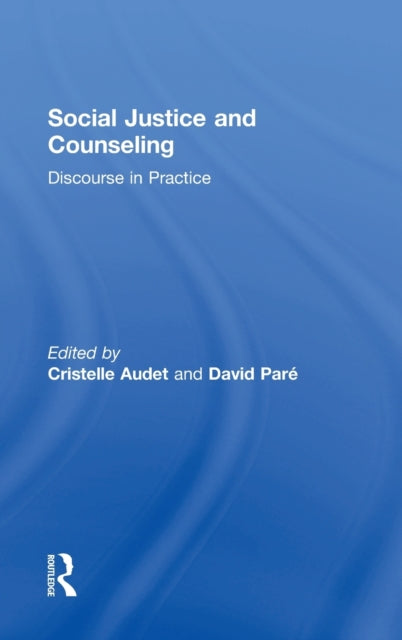 Book cover of: Social Justice and Counseling. By: Cristelle Audet