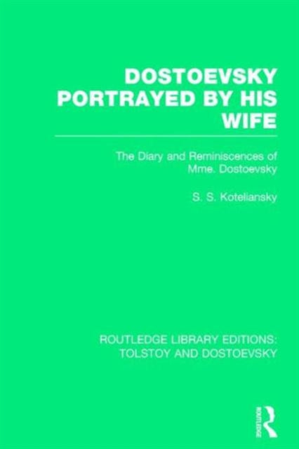 Book cover of: Dostoevsky Portrayed by His Wife. By: Samuel Solomonovisch Koteliansky