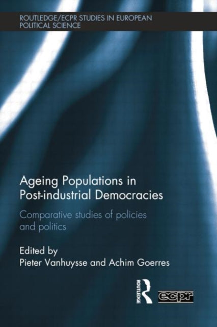Book cover of: Ageing Populations in Post-Industrial Democracies. By: Pieter Vanhuysse