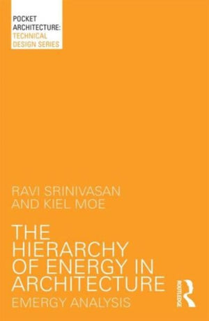 The Hierarchy of Energy in Architecture