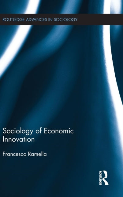 Book cover of: Sociology of Economic Innovation. By: Francesco Ramella