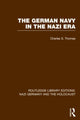 Book cover of: German Navy in the Nazi Era (RLE Nazi Germany & Holocaust). By: Charles S. Thomas