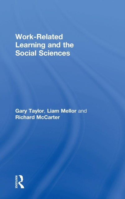 Book cover of: Work-Related Learning and the Social Sciences. By: Gary Taylor