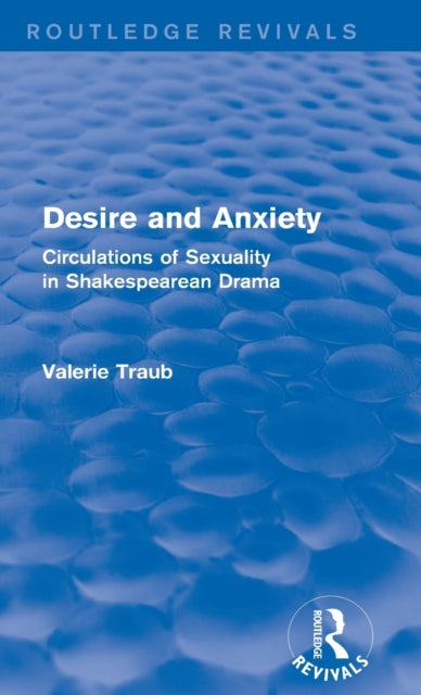 Book cover of: Desire and Anxiety (Routledge Revivals). By: Valerie Traub