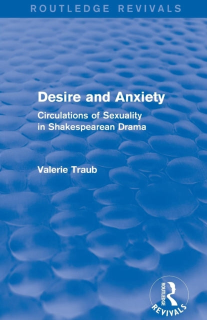 Book cover of: Desire and Anxiety (Routledge Revivals). By: Valerie Traub