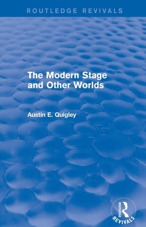Modern Stage and Other Worlds (Routledge Revivals)