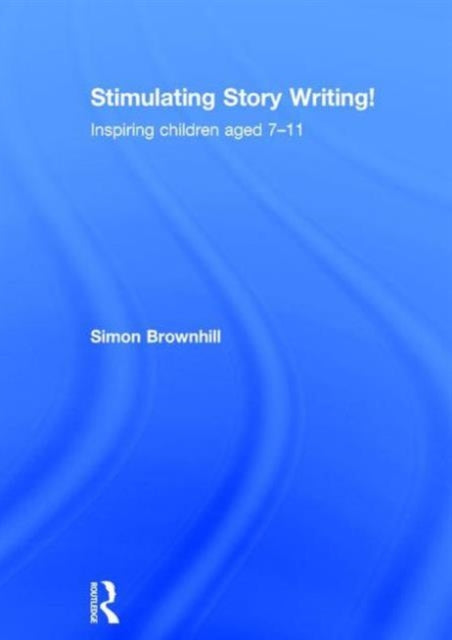 Book cover of: Stimulating Story Writing!. By: Simon Brownhill