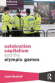 Book cover of: Celebration Capitalism and the Olympic Games. By: Jules Boykoff
