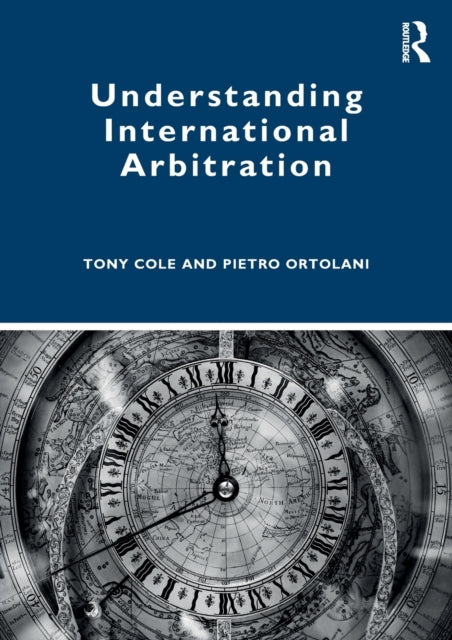 Book cover of: Understanding International Arbitration. By: Tony Cole