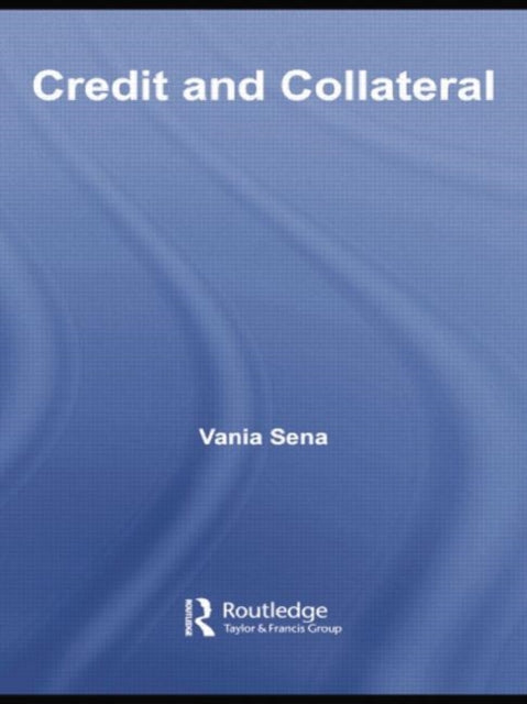Book cover of: Credit and Collateral. By: Vania Sena