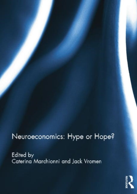 Book cover of: Neuroeconomics: Hype or Hope?